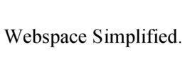 WEBSPACE SIMPLIFIED. trademark