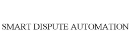 SMART DISPUTE AUTOMATION trademark