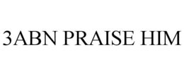 3ABN PRAISE HIM trademark