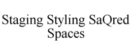 STAGING STYLING SAQRED SPACES trademark
