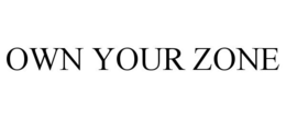 OWN YOUR ZONE trademark