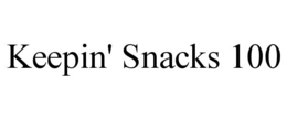 KEEPIN' SNACKS 100 trademark