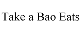 TAKE A BAO EATS trademark