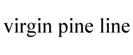 VIRGIN PINE LINE trademark