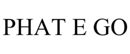 PHAT E GO trademark