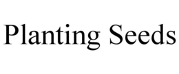 PLANTING SEEDS trademark