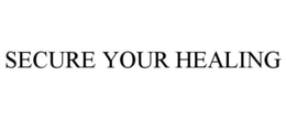 SECURE YOUR HEALING trademark