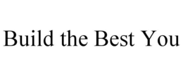 BUILD THE BEST YOU trademark