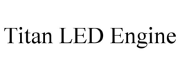TITAN LED ENGINE trademark