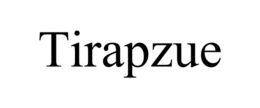 TIRAPZUE trademark