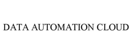 DATA AUTOMATION CLOUD trademark