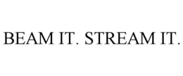 BEAM IT. STREAM IT. trademark