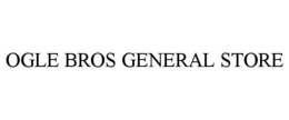 OGLE BROS GENERAL STORE trademark