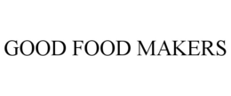 GOOD FOOD MAKERS trademark