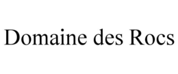 DOMAINE DES ROCS trademark