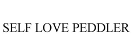 SELF LOVE PEDDLER trademark