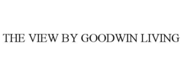 THE VIEW BY GOODWIN LIVING trademark