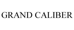 GRAND CALIBER trademark