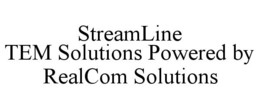 STREAMLINE TEM SOLUTIONS POWERED BY REALCOM SOLUTIONS trademark