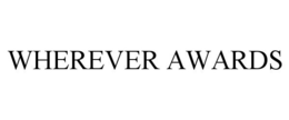 WHEREVER AWARDS trademark