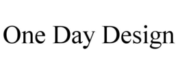 ONE DAY DESIGN trademark