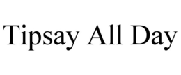 TIPSAY ALL DAY trademark
