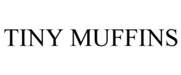 TINY MUFFINS trademark