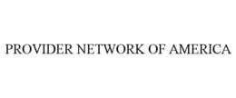 PROVIDER NETWORK OF AMERICA trademark
