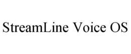STREAMLINE VOICE OS trademark