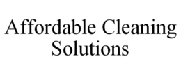 AFFORDABLE CLEANING SOLUTIONS trademark