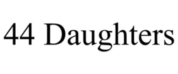 44 DAUGHTERS trademark