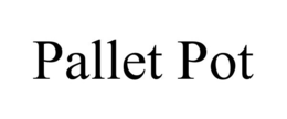 PALLET POT trademark