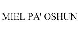 MIEL PA' OSHUN trademark