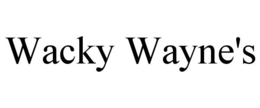 WACKY WAYNE'S trademark