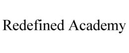 REDEFINED ACADEMY trademark