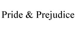 PRIDE & PREJUDICE trademark