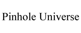 PINHOLE UNIVERSE trademark