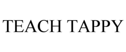 TEACH TAPPY trademark