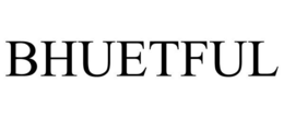BHUETFUL trademark