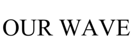 OUR WAVE trademark