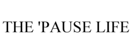 THE 'PAUSE LIFE trademark