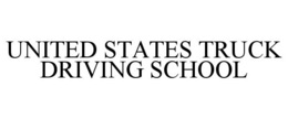 UNITED STATES TRUCK DRIVING SCHOOL trademark