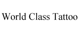 WORLD CLASS TATTOO trademark