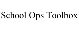 SCHOOL OPS TOOLBOX trademark