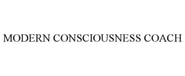 MODERN CONSCIOUSNESS COACH trademark