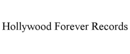 HOLLYWOOD FOREVER RECORDS trademark