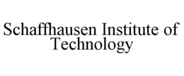 SCHAFFHAUSEN INSTITUTE OF TECHNOLOGY trademark