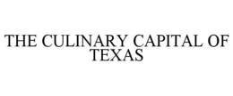 THE CULINARY CAPITAL OF TEXAS trademark
