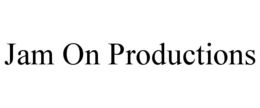 JAM ON PRODUCTIONS trademark