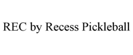REC BY RECESS PICKLEBALL trademark